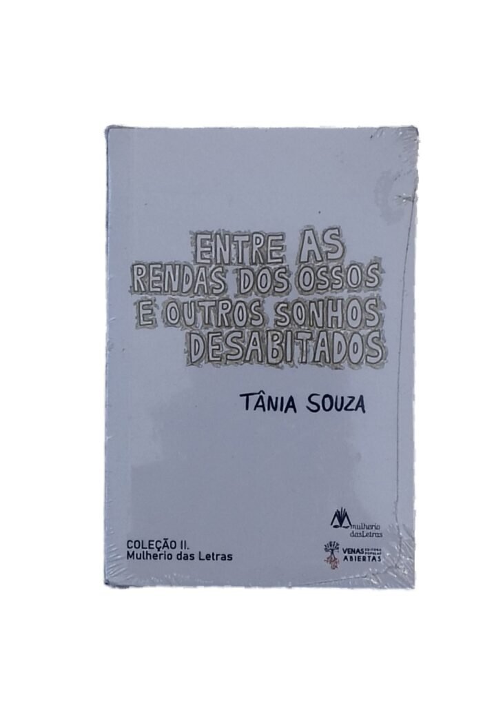 Publicação - Entre as Rendas dos Ossos e Outros Sonhos Desabitados - Tânia Souza